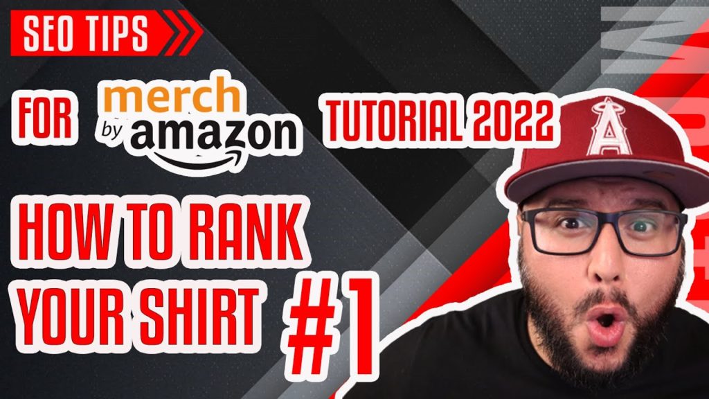 SEO Tips For Merch By Amazon Tutorial 2022: How To Rank Your Shirt #1 In The Search Results