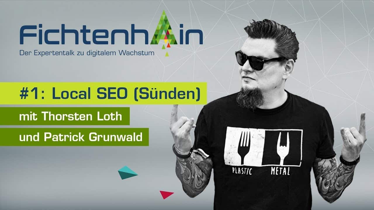 FICHTENHAIN #1: Local SEO (Sünden) mit Thorsten Loth und Patrick Grunwald