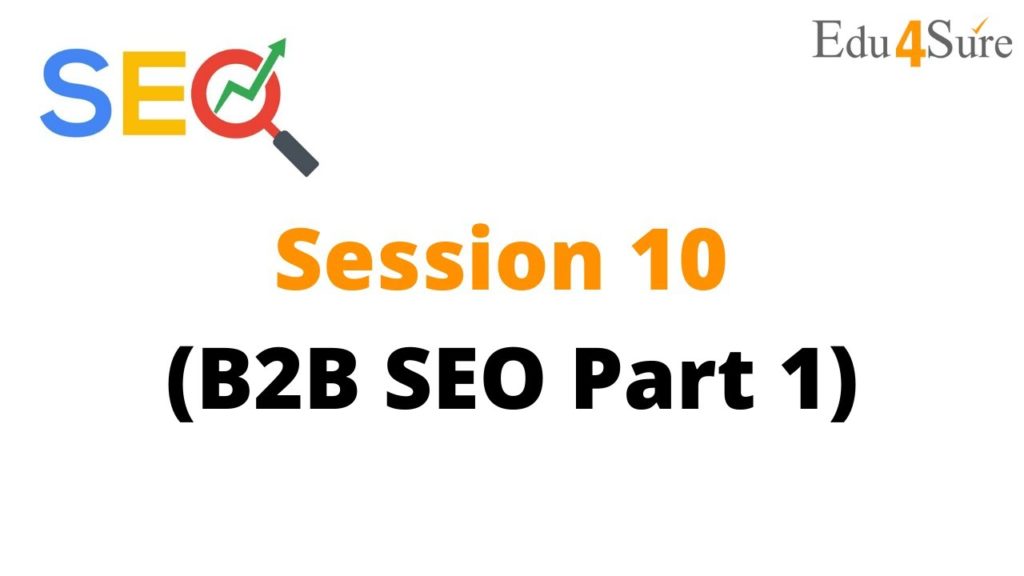 SEO Training 10 _ B2B SEO part 1 | Edu4Sure Online Training 1 to 1