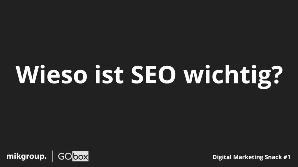 Wieso ist SEO wichtig? – Digital Marketing Snack #1