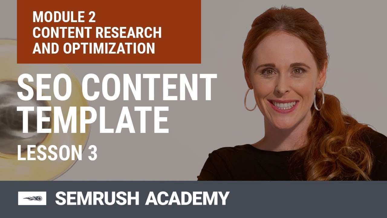 How to Create SEO-Friendly Content With the SEO Content Template | Lesson 5/9 | SEMrush Academy