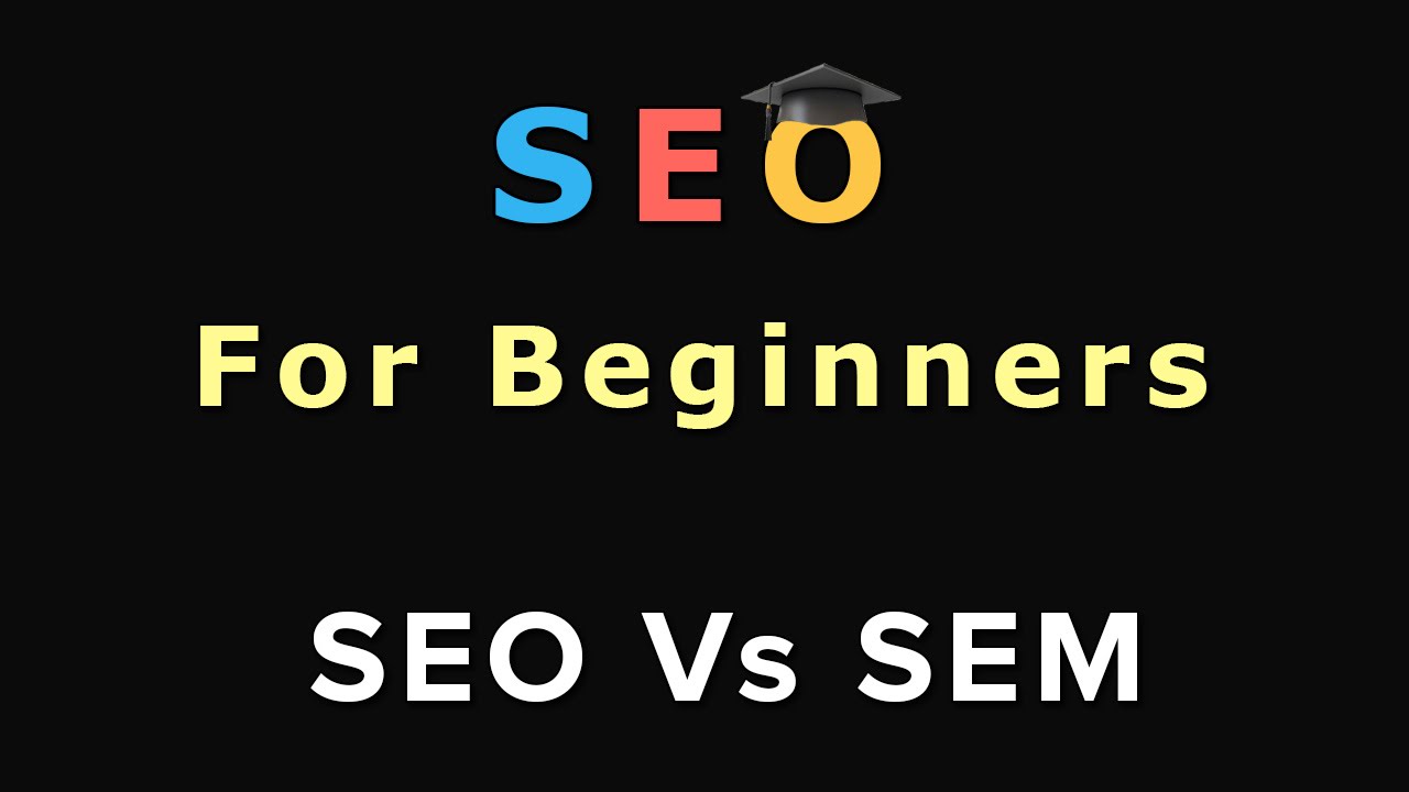 2. SEO For Beginners: SEO Vs SEM