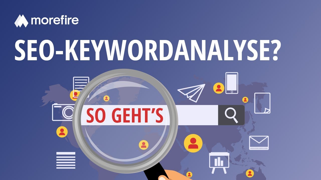 Wie geht eine SEO Keywordanalyse? | morefire