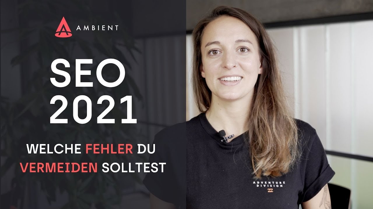 Google Ranking verbessern [SEO 2021] – Welche Fehler Du in deiner SEO Strategie vermeiden solltest!