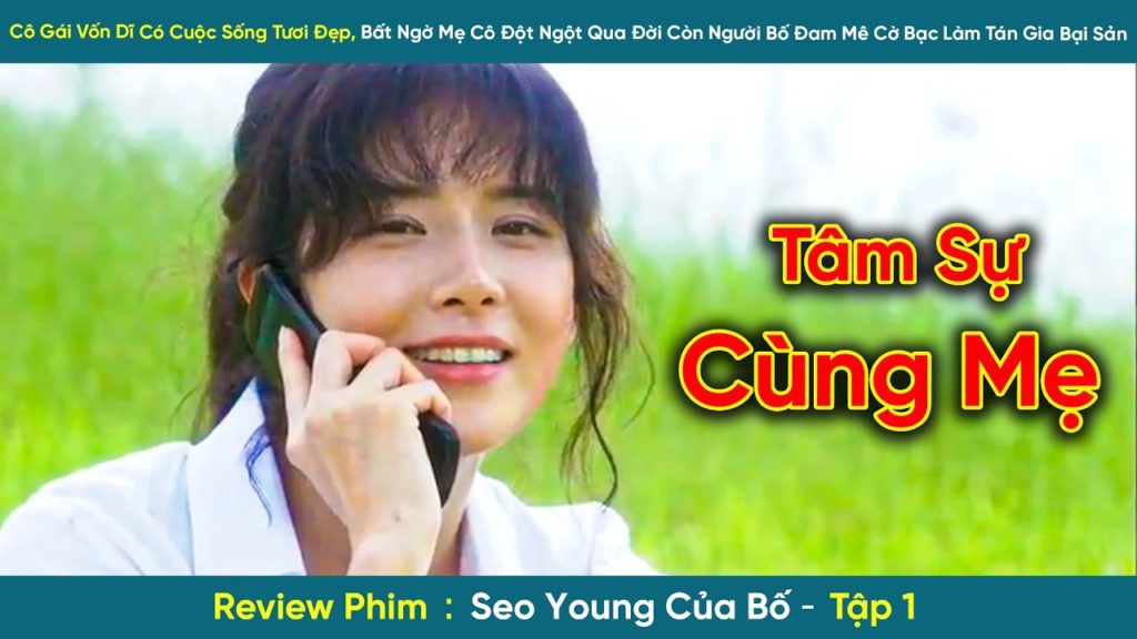 Review Phim: Seo Young Của Bố – Tập 1 | Tâm Sự Cùng Mẹ