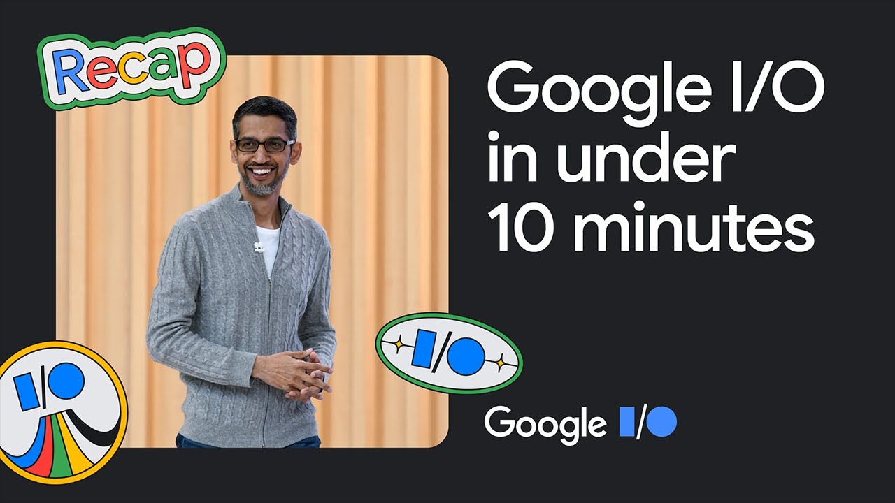 Google I/O ’23 in under 10 minutes