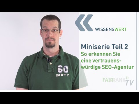 Wie Sie eine vertrauenswürdige SEO-Agentur erkennen – Teil 2 | FAIRRANK TV – Wissenswert