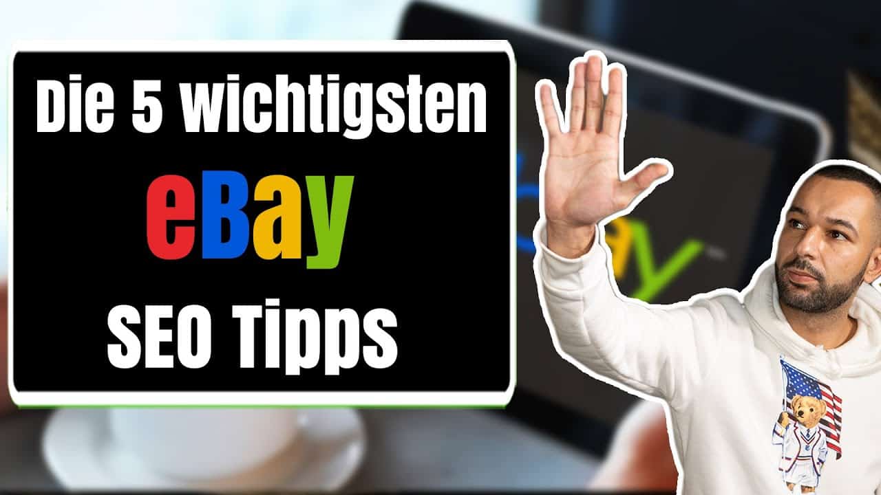 Die 5 wichtigsten EBAY SEO Tipps 2022 – eBay Listing optimieren!