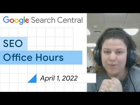 English Google SEO office-hours from April 1, 2022