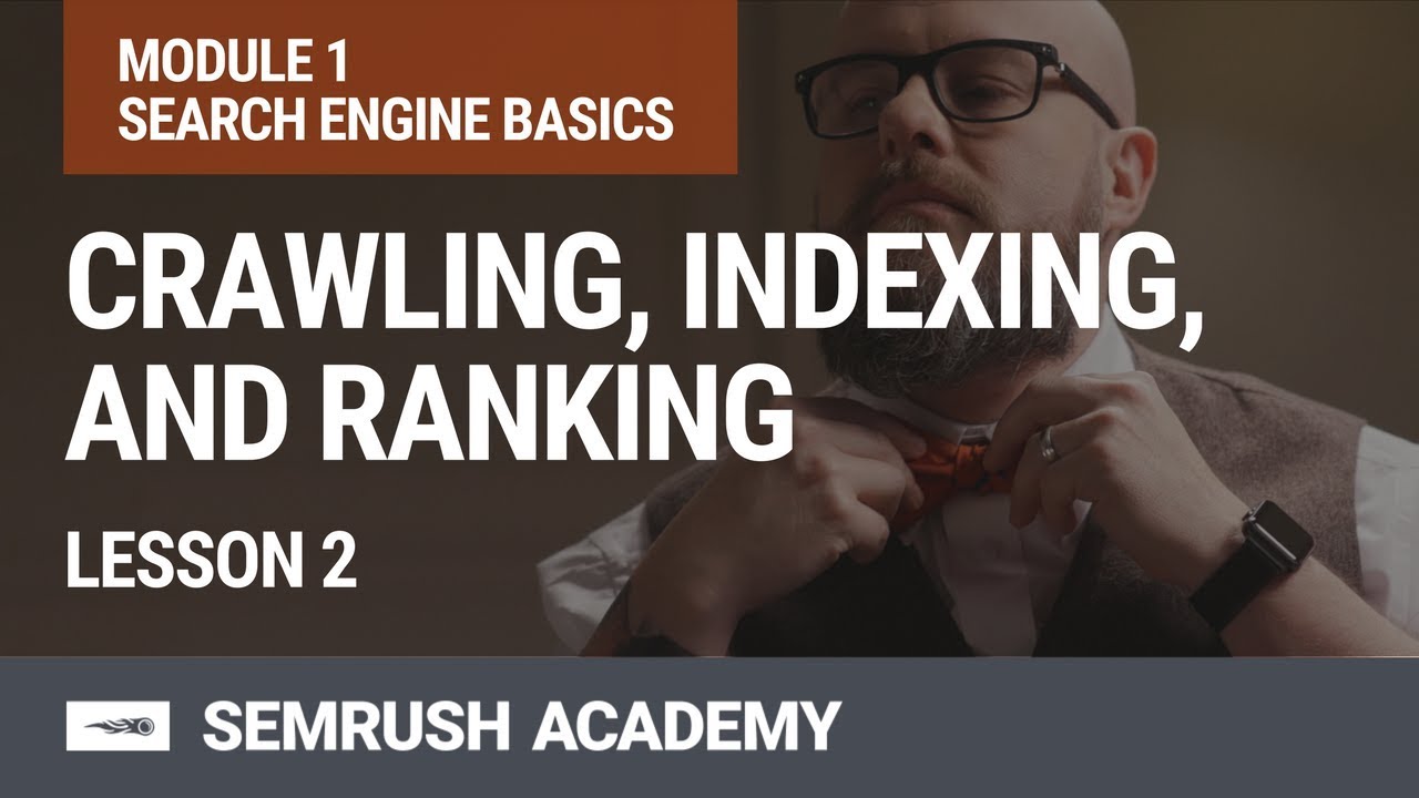 SEO Basics: Crawling, Indexing, and Ranking | Lesson 2/31