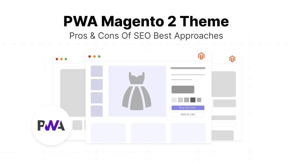 PWA Magento 2 Theme: Pros & Cons of SEO Best Approaches